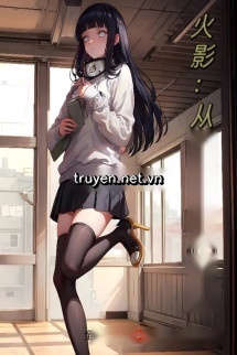 Hokage: Từ Nạy Ra Hinata Bắt Đầu