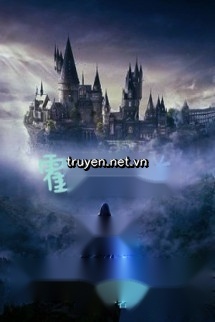 Hogwarts: Thế Mà Chỉ Có Ta Là Tu Tiên Giả
