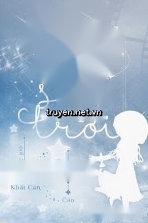 Đừng Hỏi Sao Trời - Nhất Căn Miêu Điều