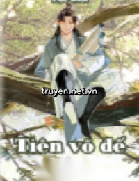 Tiên Võ Đế Vương - Tiên Võ Truyền Kỳ - Diệp Thành (FULL)