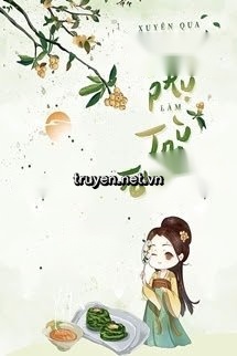 Xuyên Qua Nông Phụ Làm Trù Nương - Lý Hà Hoa
