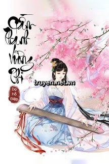 Cầm Thánh Vương Phi - Cơ Tuyết (tác giả Dạ Hồ Điệp)