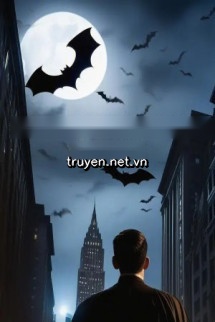 Dựng Nghiệp Bằng Hai Bàn Tay Trắng, Batman Làm Nát Mộng Làm Giàu Của Ta