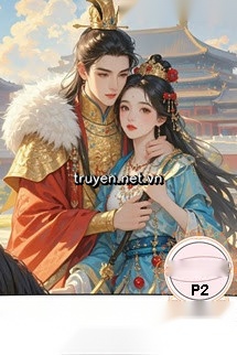 Ta Và Hoàng Thượng Cùng Xuyên Không P2