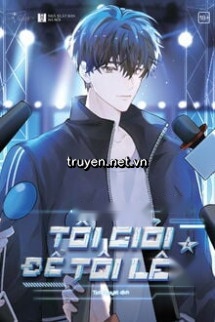 Tui Giỏi Để Tui Lên