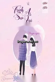 Trách Ai Sao Quá Yêu Thương