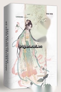 Sau Khi Xuyên Thành Nữ Chính Trong Truyện Ngược