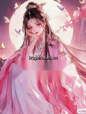 Khai Cuộc Lưu Đày, Ta Được Cưng Chiều Ở Ác Nhân Cốc