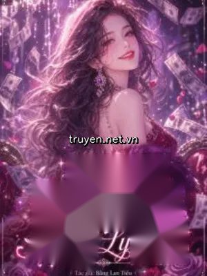 Nữ Phụ Giàu Lên Muốn Ly Hôn