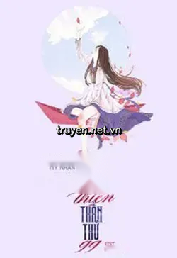 Mau Xuyên: Công Lược Thiên Thần Thứ 99
