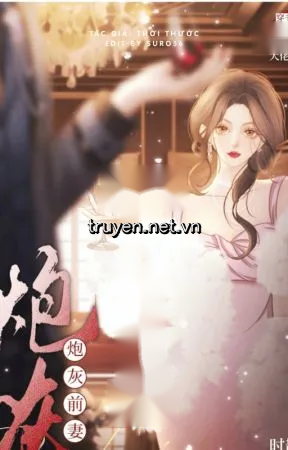Xuyên Thành Vợ Cũ Pháo Hôi Của Nhân Vật Phản Diện