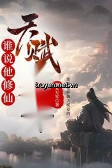 Thùy Thuyết Tha Tu Tiên Thiên Phú Soa Đích?