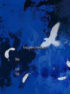 Huyền Điểu - Na Khả Lộ Lộ
