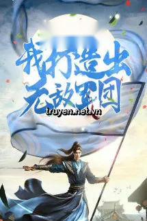 Biên Cương Vùng Dậy, Ta Chế Tạo Ra Vô Địch Quân Đoàn