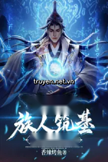 Vạn Lần Trả Về: Tộc Nhân Trúc Cơ Ta 1 Giây Thành Tiên