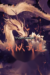 Ta Lấy Võ Đạo Trảm Quỷ Thần